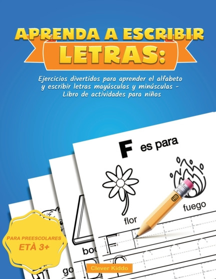 Aprenda a escribir Letras : Ejercicios divertidos para aprender el alfabeto y escribir letras mayusculas y minusculas - Libro de actividades para ninos