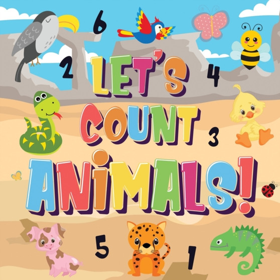 Let's Count Animals! : Can You Count the Dogs, Elephants and Other Cute Animals? Super Fun Counting Book for Children, 2-4 Year Olds Picture Puzzle Book