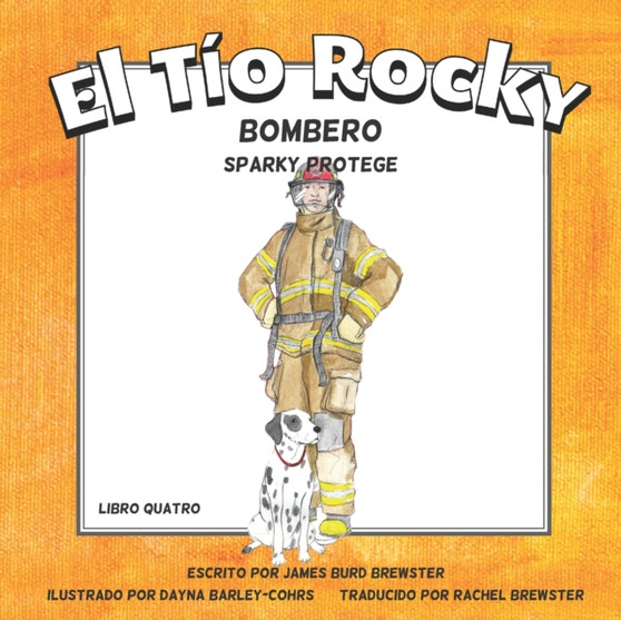 El Tio Rocky - Bombero 4 - Sparky Protege : 4