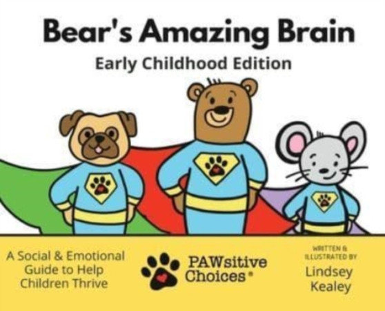 Bear's Amazing Brain Early Childhood Edition : A Social & Emotional Guide to Help Children Thrive
