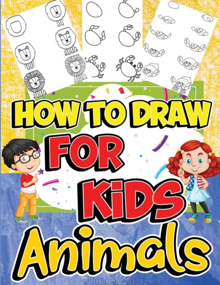 How to Draw Animals for Kids : Learn to Draw Fun & Easy with Step by Step Drawing Guide