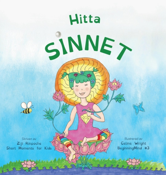 Hitta sinnet : Dzogchen foer barn (en introduktion till meditation, korta stunder av starkt sinne) : 3
