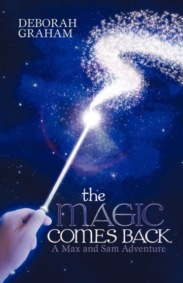 The Magic Comes Back : A Max and Sam Adventure
