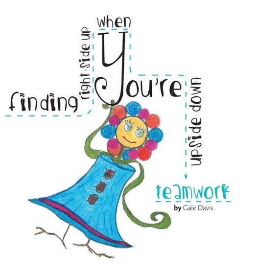 Finding Right-Side Up When You're Upside Down : Teamwork