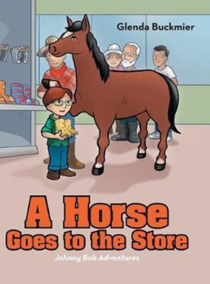 A Horse Goes to the Store : Johnny Bob Adventures