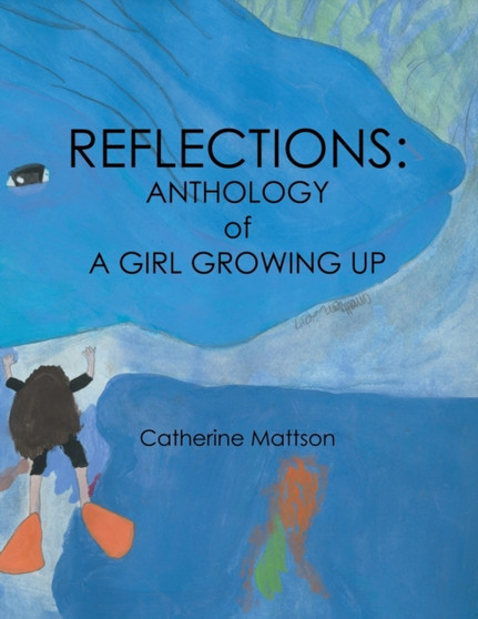 Reflections : Anthology of a Girl Growing Up