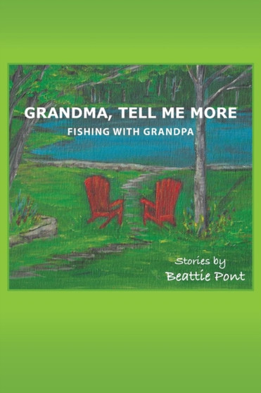 Grandma, Tell Me More : Fishing with Grandpa