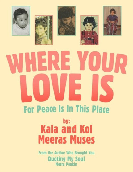 Where Your Love Is : For Peace Is In This Place