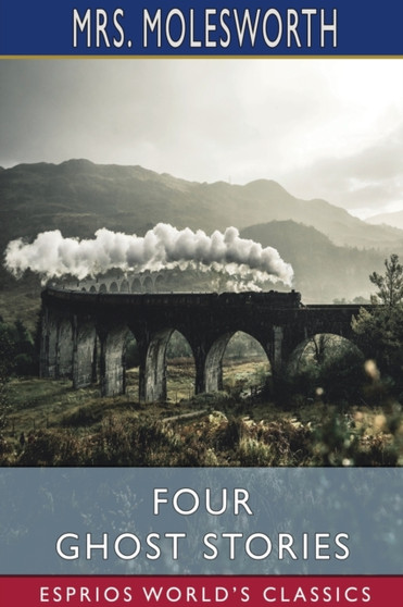 Four Ghost Stories (Esprios Classics)
