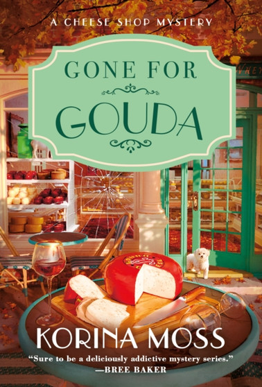 Gone for Gouda : A Cheese Shop Mystery