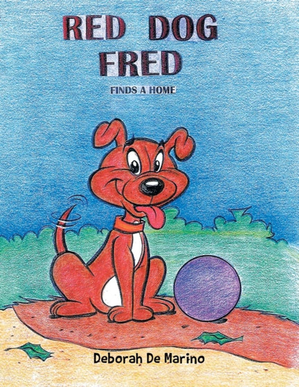 Red Dog Fred : Finds a Home