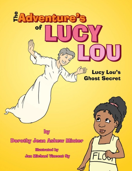 The Adventure's of Lucy Lou : Lucy Lou's Ghost Secret