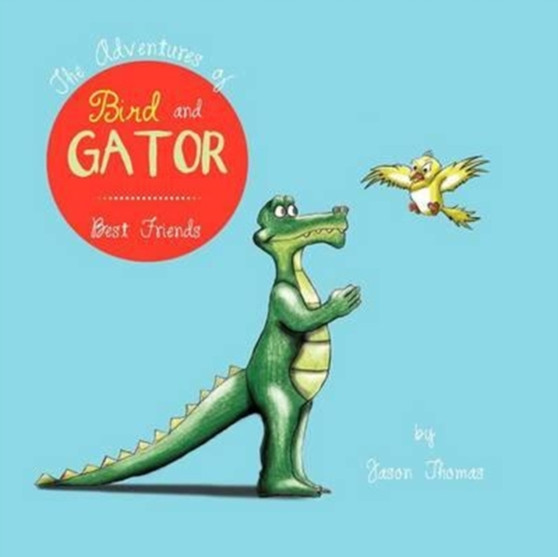 The Adventures of Bird and Gator : Best Friends