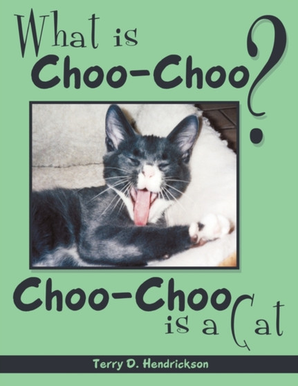 What is Choo-Choo? : Choo Choo Is A Cat