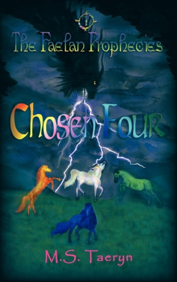 Chosen Four : The Faelan Prophecies, Book One