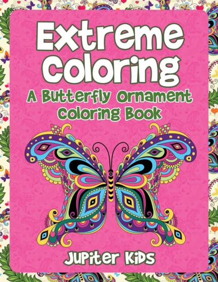 Extreme Coloring : A Butterfly Ornament Coloring Book