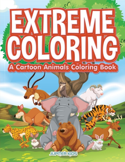 Extreme Coloring : A Cartoon Animals Coloring Book