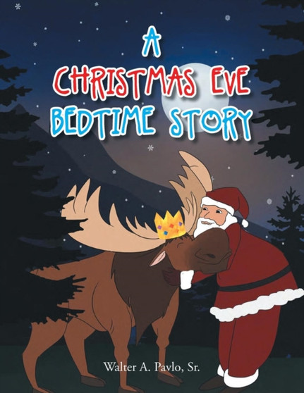 A Christmas Eve Bedtime Story A Christmas Eve Bedtime Story