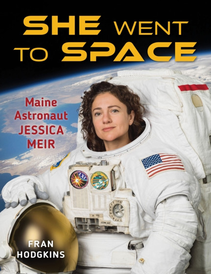 She Went to Space : Maine's Astronaut Jessica Meir
