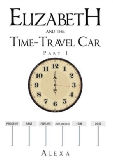 Elizabeth and the Time-Travel Car : Part 1