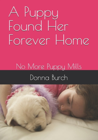 A Puppy Found Her Forever Home : No More Puppy Mills : 1