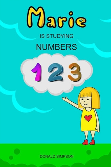 Marie Is Studying Numbers : Educational Book For Kids, Numbers 1-30 (Book For Kids 2-6 Years) : 2