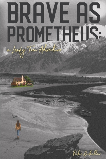 Brave as Prometheus : A Leafy Tom Adventure
