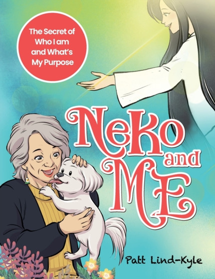 Neko and Me : The Secret of Who I am and What's My Purpose