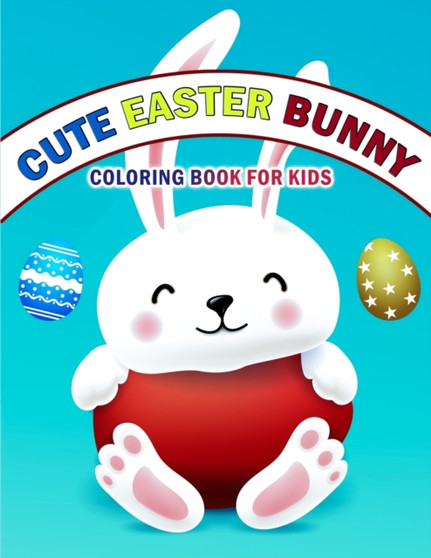 Cute Easter Bunny Coloring Book For Kids Cute Easter Bunny Coloring Book For Kids