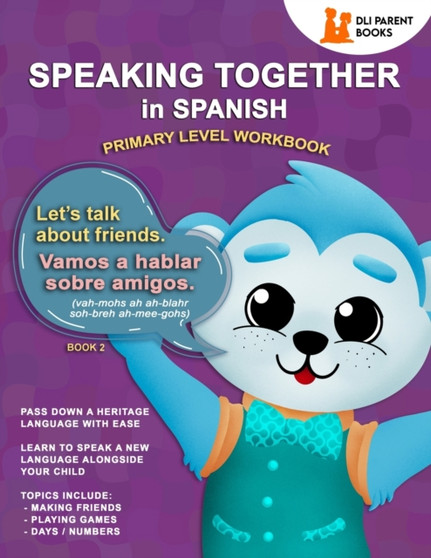 Speaking Together In Spanish : Let's Talk About Friends