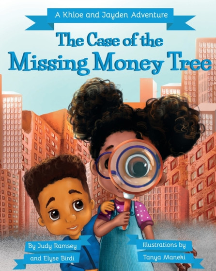 The Case of the Missing Money Tree : A Khloe and Jayden Adventure