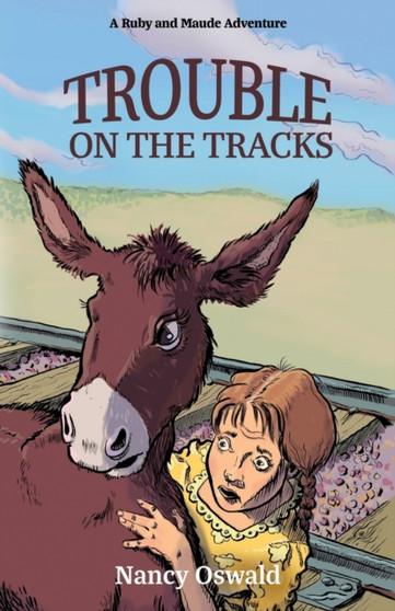 Trouble on the Tracks : Ruby and Maude Adventure Book 2 : 2