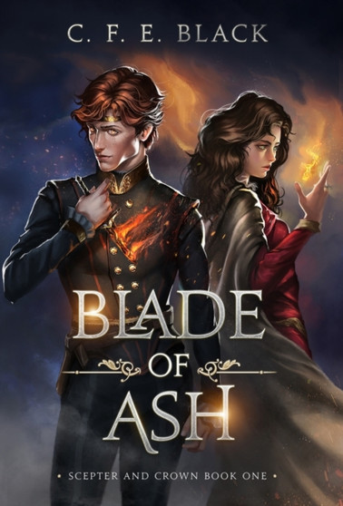 Blade of Ash : Scepter and Crown Book One