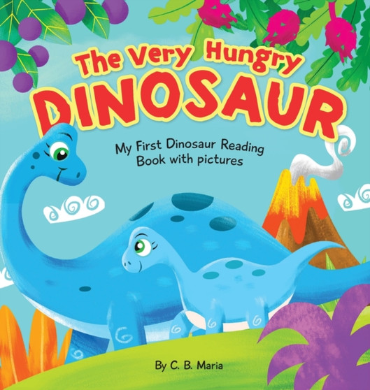 The Very Hungry Dinosaur : My First Dinosaur Reading Book with Pictures
