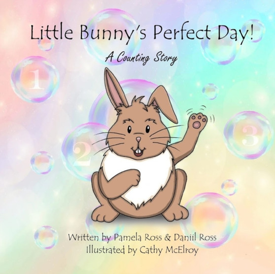 Little Bunny's Perfect Day! : A Counting Story