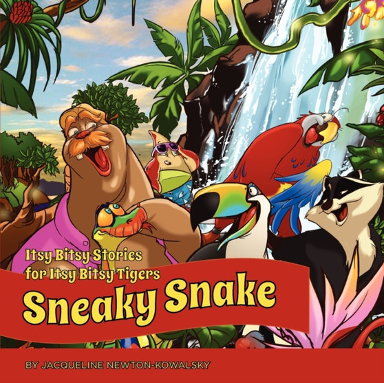 Itsy Bitsy Stories for Itsy Bitsy Tigers : Sneaky Snake