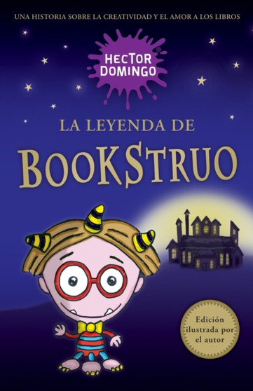 La leyenda de Bookstruo : Una historia sobre la creatividad y el amor a los libros