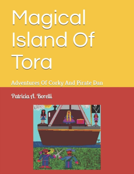 Magical Island Of Tora : Adventures Of Corky And Pirate Dan