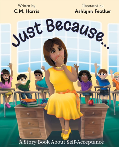 Just Because... : A Story Book About Self-Acceptance : 1