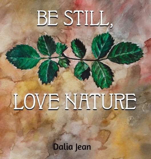 Be Still, Love Nature : 1