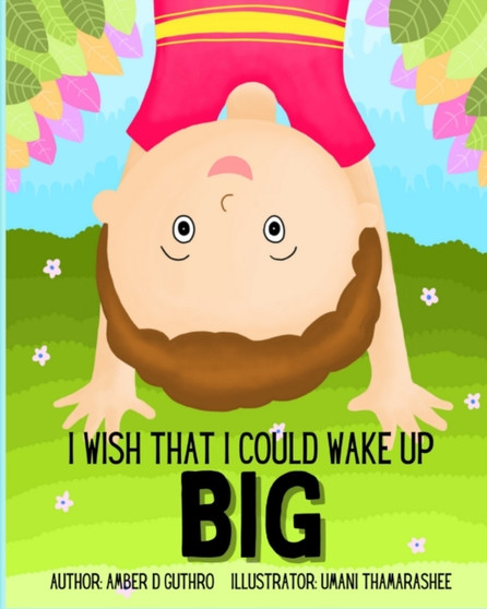 I Wish That I Could Wake Up BIG : Children's Book About Big Feelings and Gratitude for Ages 3-7