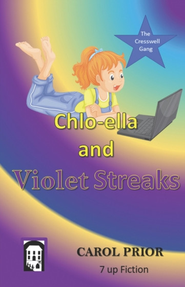 Chlo-Ella and Violet Streaks : Book 3 in the Cresswell Gang Series : 3