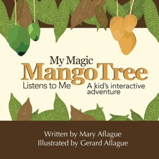 My Magic Mango Tree Listens to Me : A Kid's Interactive Adventure