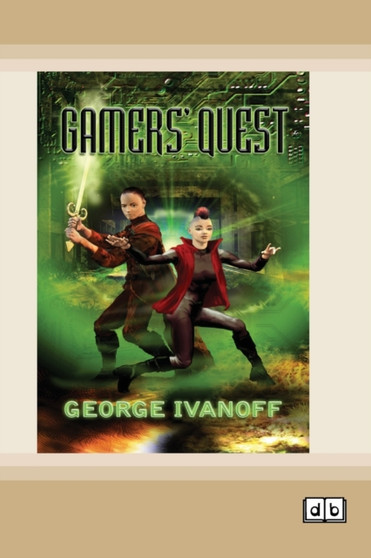 Gamers' Quest : Gamers trilogy (book 1)