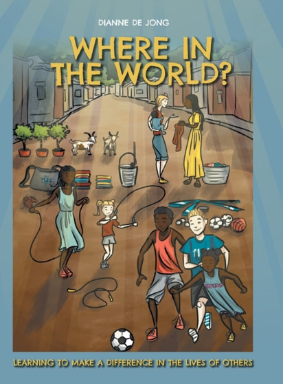 Where In The World? : Learning To Make A Difference In The Lives of Others