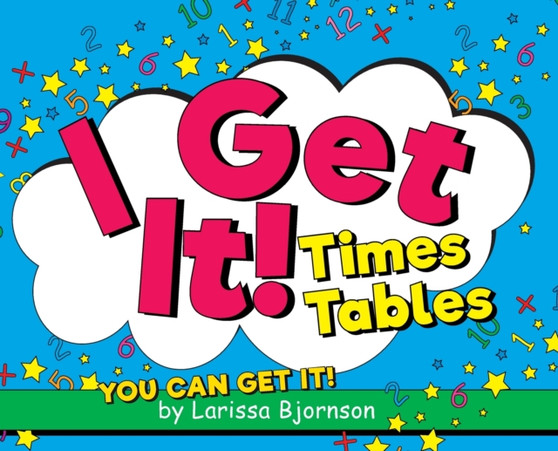 I Get It! Times Tables : You Can Get It!