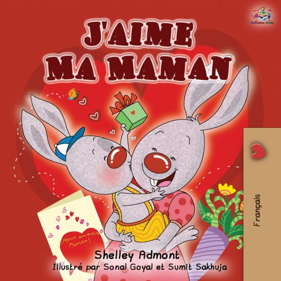 J'aime Ma Maman : I Love My Mom - French Edition