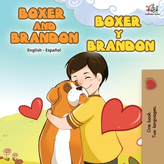 Boxer and Brandon Boxer y Brandon : English Spanish Bilingual Book