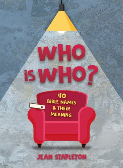 Who Is Who? : 40 Bible Names and Their Meaning