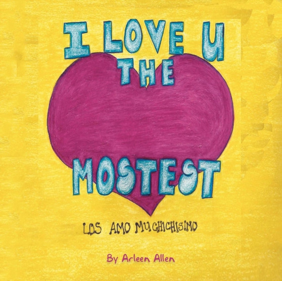 I Love You The Mostest : Los amo muchisisimo!
